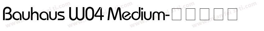 Bauhaus W04 Medium字体转换